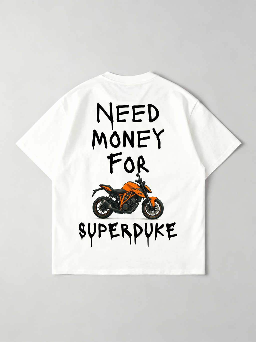 NEED MONEY FOR SUPERDUKE Oversized Shirt