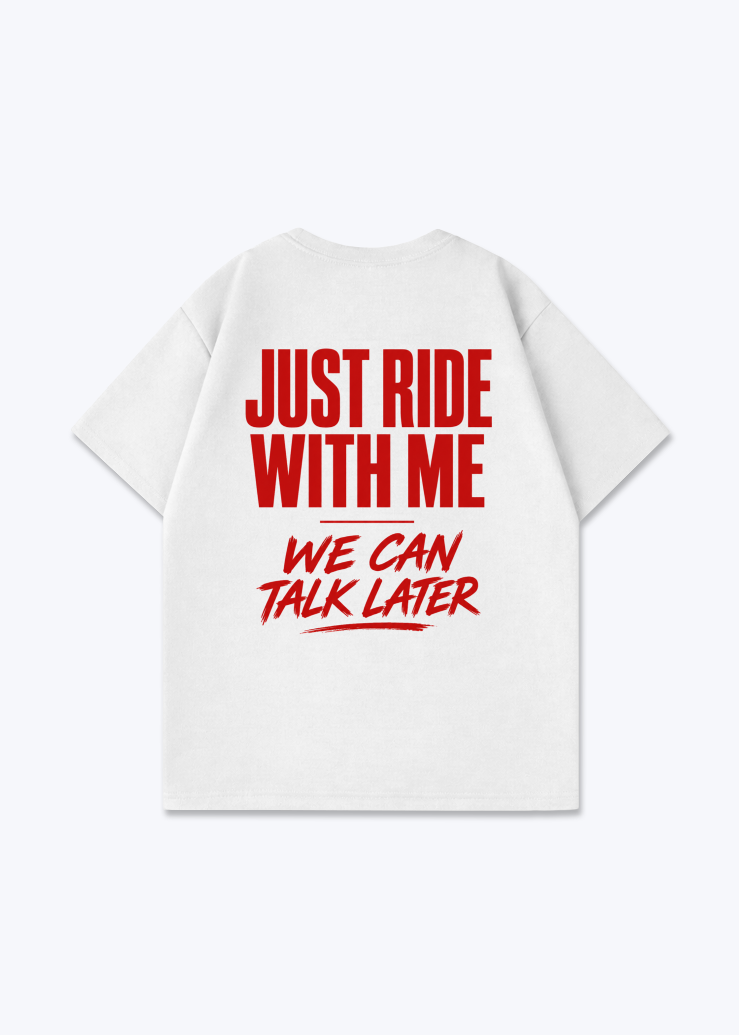 Just ride with me Oversized Shirt - White Back (Designed)