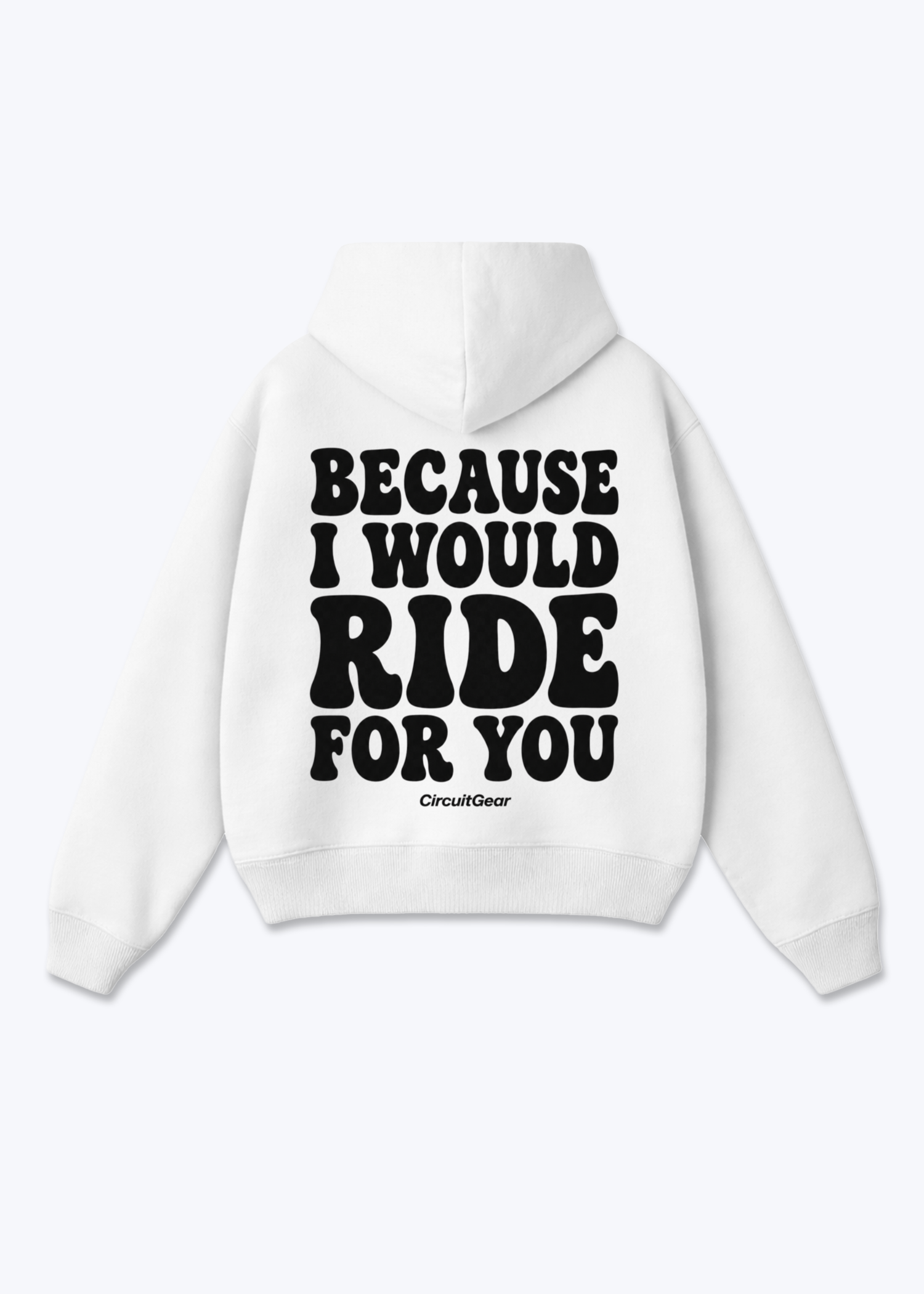 Ride for you Oversized Hoodie - White Back (Designed)