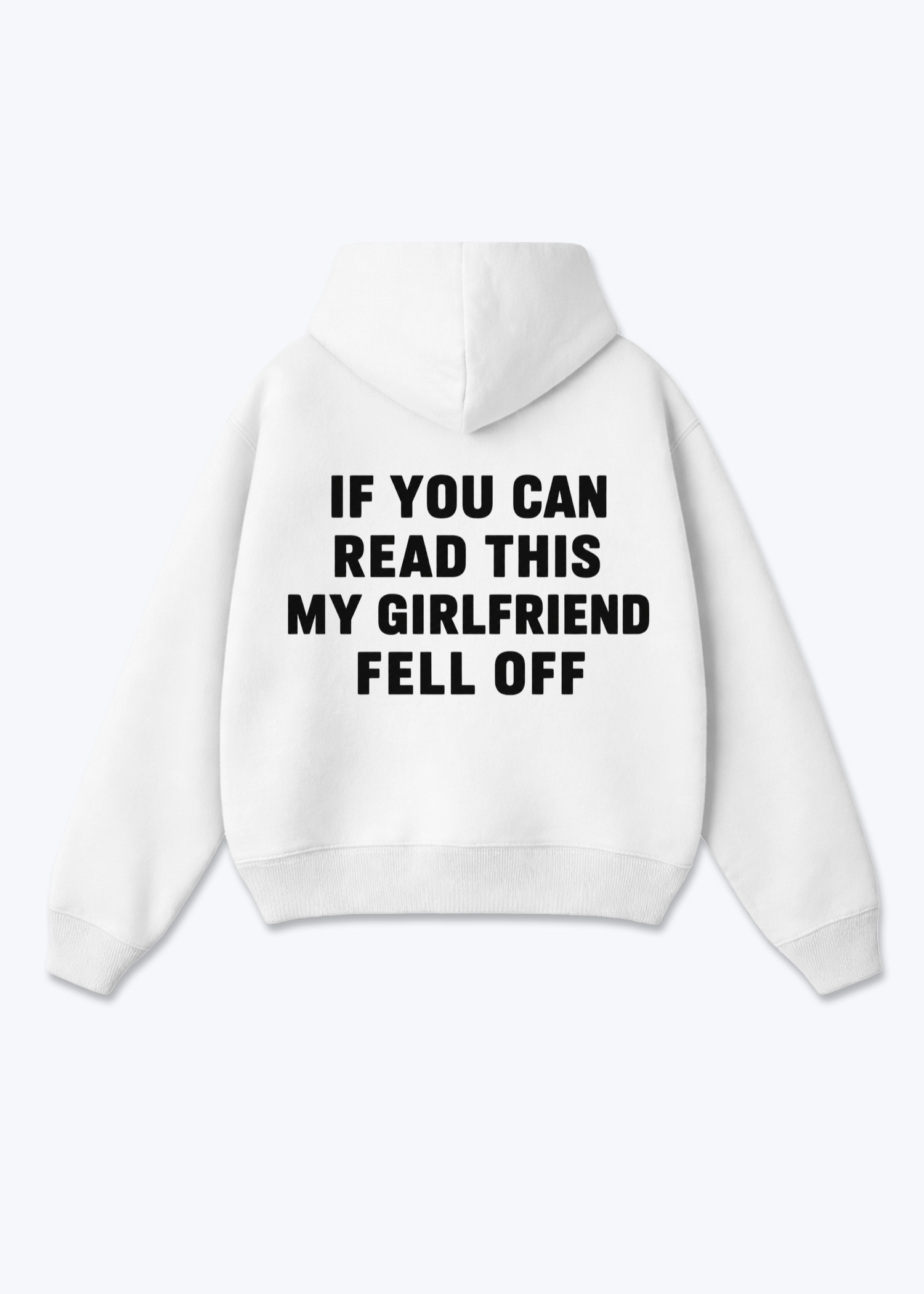 Girlfriend fell off Oversized Hoodie - White Back (Designed)